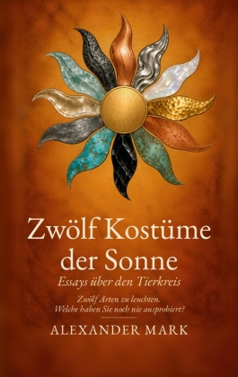 Zwölf Kostüme der Sonne · Das Sternzeichenbuch - Astrologie...