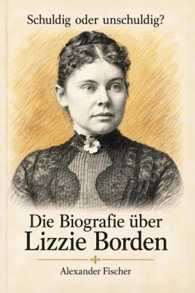 Die Biografie über Lizzie Borden
