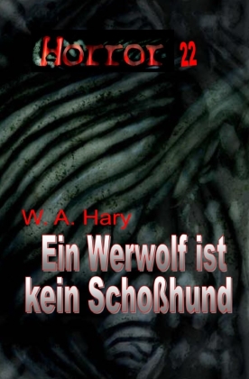 HORROR 022 Buchausgabe: Ein Werwolf ist kein Schoßhund