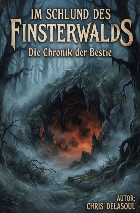 Im Schlund des Finsterwalds - Die Chronik der Bestie