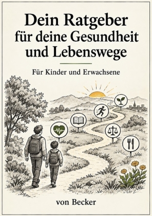 Dein Ratgeber für deine Gesundheit und Lebenswege I Für Kind...