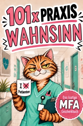 101 Mal Praxiswahnsinn: Das lustige Anti-Stress-Geschenkbuch f...
