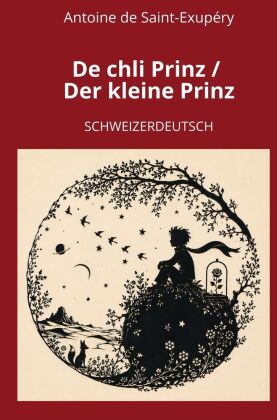 De chli Prinz / Der kleine Prinz