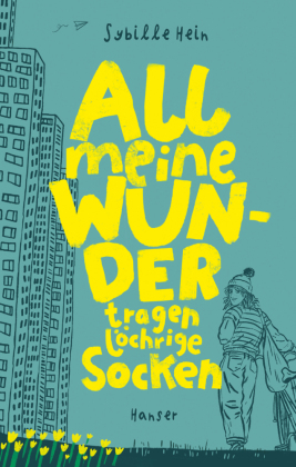 All meine Wunder tragen löchrige Socken