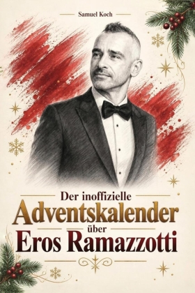 Der inoffizielle Adventskalender über Eros Ramazzotti