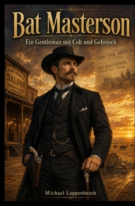 Bat Masterson - Ein Gentleman mit Colt und Gehstock