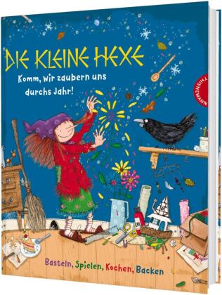 Die kleine Hexe: Die kleine Hexe - Komm, wir zaubern uns durchs Jahr!