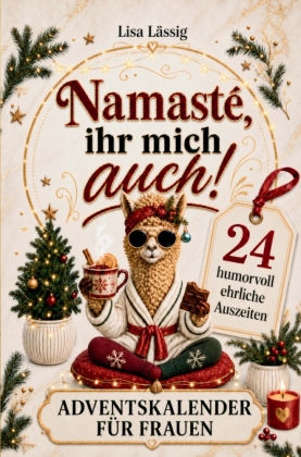 Namasté, ihr mich auch! Der Adventskalender für Frauen