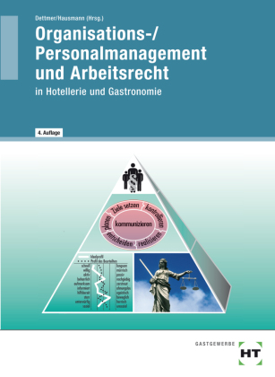 Organisations-/Personalmanagement und Arbeitsrecht in Hotellerie und Gastronomie