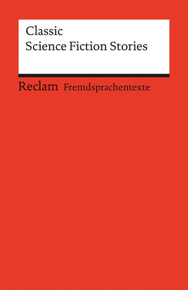 Classic Science Fiction Stories. Englischer Text mit deutschen Worterklärungen. C1 (GER) main product photo