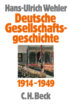 Deutsche Gesellschaftsgeschichte  Bd. 4: Vom Beginn des Ersten Weltkrieges bis zur Gründung der beiden deutschen Staaten 1914-1949