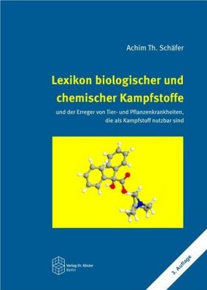 Lexikon biologischer und chemischer Kampfstoffe und Erreger von Tier- und Pflanzenkrankheiten, die als Kampfstoff nutzbar sind