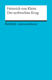 Lektüreschlüssel Heinrich von Kleist 'Der zerbrochene Krug'