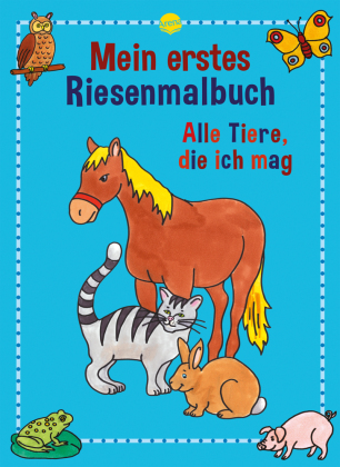 Mein erstes Riesenmalbuch, Alle Tiere, die ich mag