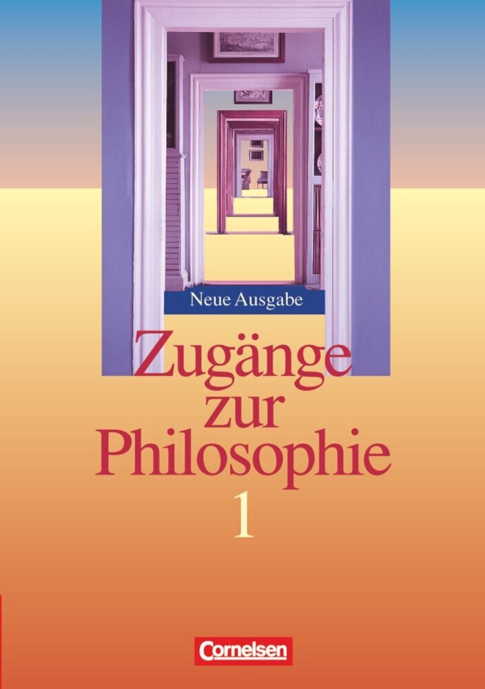 Zugänge zur Philosophie - Ausgabe ab 2004 - Band I. Bd.1 main product photo