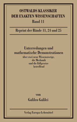 Unterredungen und mathematische Demonstrationen über zwei neue Wissenszweige, die Mechanik und die Fallgesetze betreffend