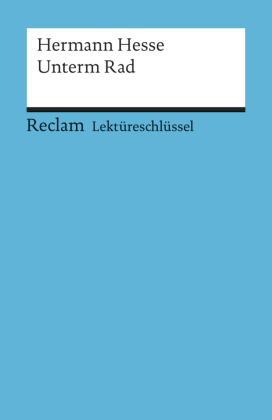 Lektüreschlüssel Hermann Hesse 'Unterm Rad'