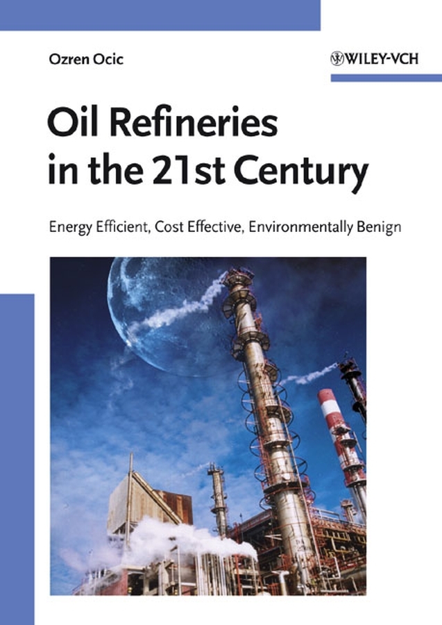 Oil Refineries in the 21st Century main product photo