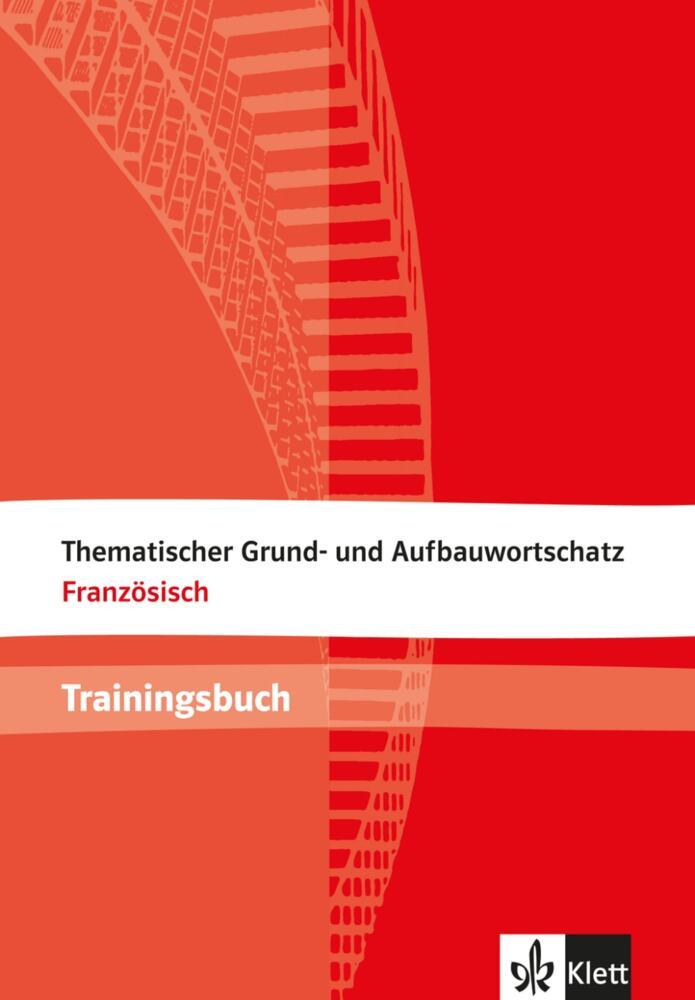 Thematischer Grund- und Aufbauwortschatz Französisch, Trainingsbuch main product photo