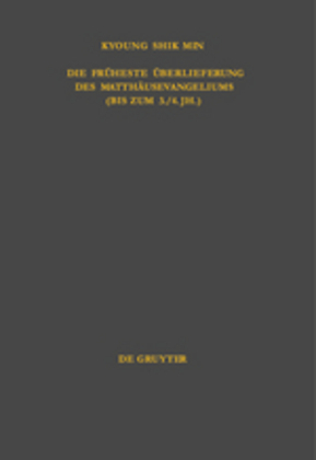 Die früheste Überlieferung des Matthäusevangeliums (bis zum 3./4. Jahrhundert)