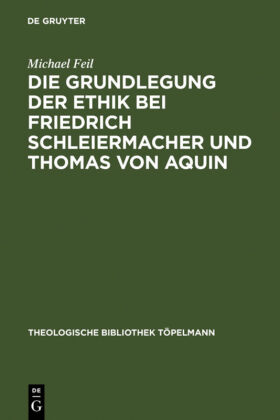 Die Grundlegung der Ethik bei Friedrich Schleiermacher und Tho...
