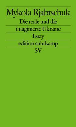 Die reale und die imaginierte Ukraine