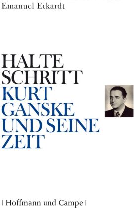 Halte Schritt - Kurt Ganske und seine Zeit