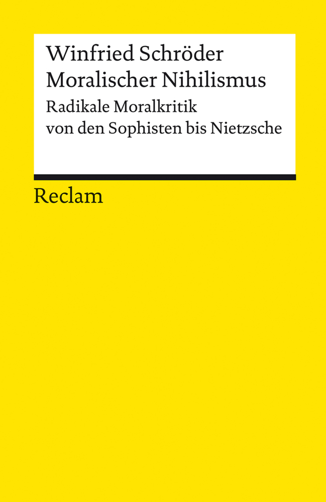 Moralischer Nihilismus. Radikale Moralkritik von den Sophisten bis Nietzsche main product photo