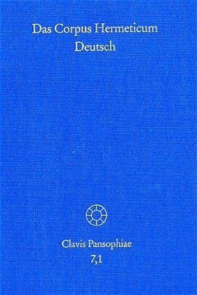 Das Corpus Hermeticum Deutsch. Teil 1