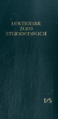 Die Feier des Stundengebetes - Lektionar: Jahresreihe I, Heft 5: 6.-13. Woche im Jahreskreis