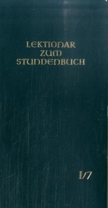 Die Feier des Stundengebetes - Lektionar: Jahresreihe I, Heft 7: 21.-27. Woche im Jahreskreis