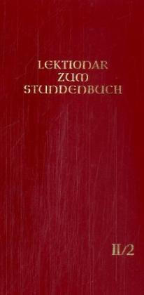Die Feier des Stundengebetes - Lektionar. Zweite Jahresreihe