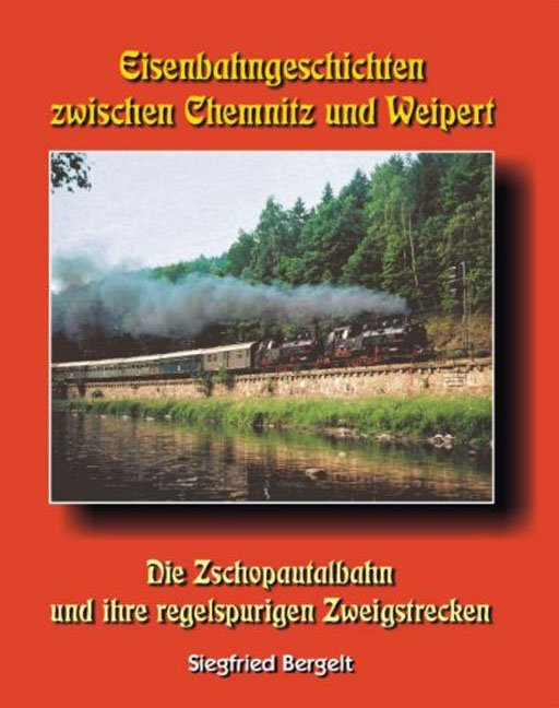 Eisenbahngeschichten zwischen Chemnitz und Weipert main product photo