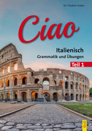 Ciao 1 - Italienisch für das 1. Lernjahr. Tl.1