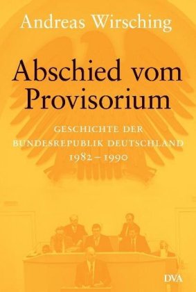 Abschied vom Provisiorium 1982-1990