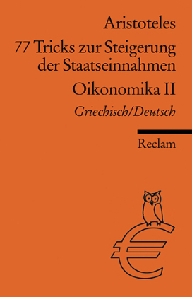 77 Tricks zur Steigerung der Staatseinnahmen. Oikonomika. 2. Buch Gr. /Dt.