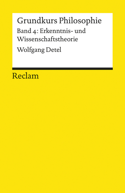 Grundkurs Philosophie / Erkenntnis- und Wissenschaftstheorie. Band 4: Erkenntnis- und Wissenschaftstheorie. Bd.4 main product photo
