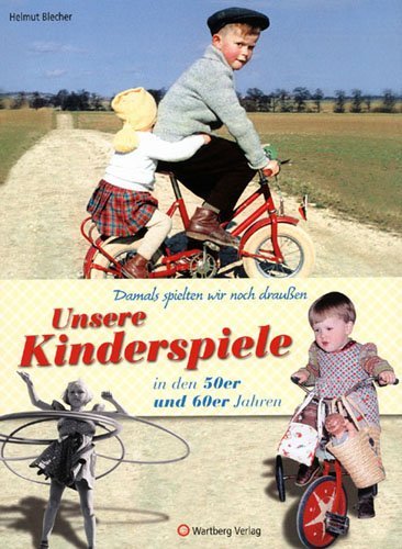 Damals spielten wir noch draußen! Unsere Kinderspiele in den 50er und 60er Jahren main product photo