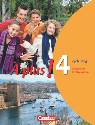 À plus ! - Französisch als 1. und 2. Fremdsprache - Ausgabe 2004 - Band 4 (cycle long)