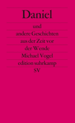 Daniel und andere Geschichten aus der Zeit vor der Wende