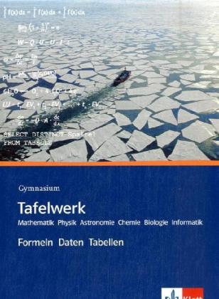 Tafelwerk Mathematik, Physik, Astronomie, Chemie, Biologie, Informatik. Formeln, Daten, Tabellen main product photo