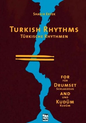 Turkish Rhythms / Türkische Rhythmen, m. 1 Audio-CD. Turkish Rhythms for Drumset and Kudüm, w. Audio-CD