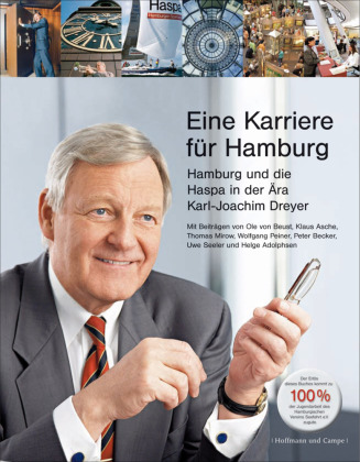 Eine Karriere für Hamburg - Hamburg und die Haspa in der Ära Karl-Joachim Dreyer