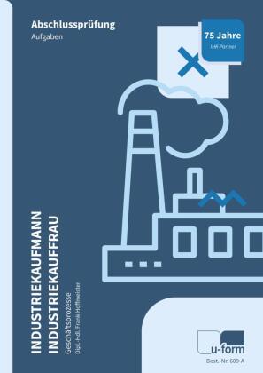 Industriekaufmann/Industriekauffrau, Prüfungstrainer Abschlussprüfung Geschäftsprozesse, 2 Bde.