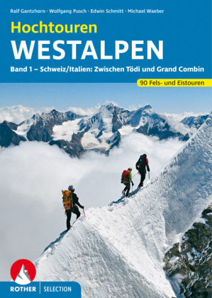 Rother Selection Hochtouren Westalpen. Bd.1