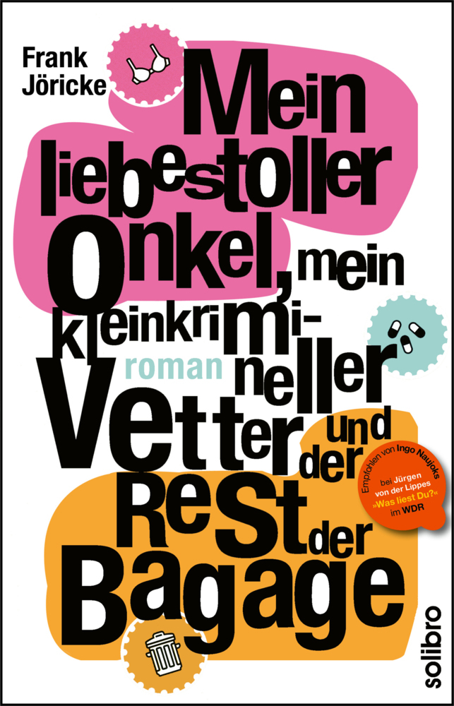 Mein liebestoller Onkel, mein kleinkrimineller Vetter und der Rest der Bagage main product photo