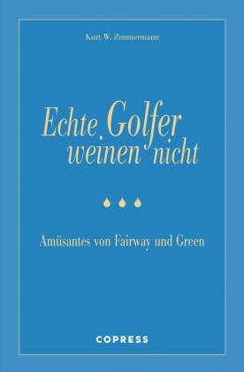 Echte Golfer weinen nicht