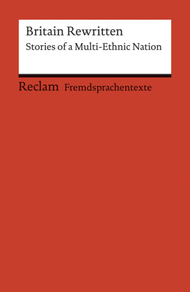 Britain Rewritten. Stories of a Multi-Ethnic Nation. Englischer Text mit deutschen Worterklärungen. B2-C1 (GER)