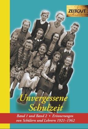 Unvergessene Schulzeit. Band 1 und 2. Bd.1-2