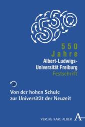 550 Jahre Albert-Ludwigs-Universität Freiburg / 550 Jahre Albert-Ludwigs-Universität Freiburg